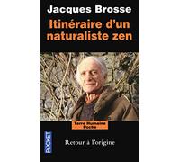 Itinéraire d'un naturaliste zen: Retour à l'origine