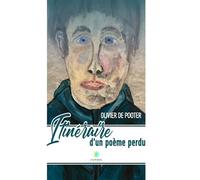 Itinéraire d'un poème perdu - Olivier De Pooter - Le Lys Bleu - broché - Poésie