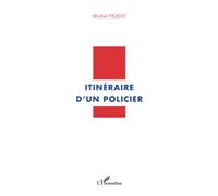 Michel Felkay – Itinéraire d'un policier – Broché
