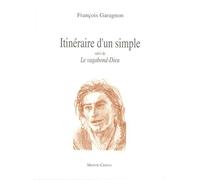 Itinéraire D'un Simple - Suivi De Le Vagabond-Dieu