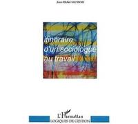 Itinéraire d'un sociologue au travail
