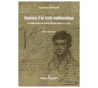 Itinéraire d'un texte mathématique Les réélaborations des écrits d'Evariste Galois au XIXe siècle - Caroline Ehrhardt - Hermann - broché - Etude