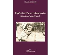 Itinéraire d'une enfant naïve Mémoires d'une Cévenole - Marielle Boisson - L'harmattan - broché - Roman