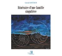 Itinéraire d'une famille singulière - Gérald Krémer - Trois Colonnes - broché - Témoignage