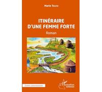Itinéraire d'une femme forte. Roman