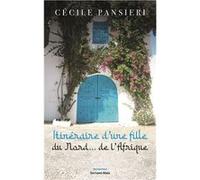 Itinéraire d'une fille du Nord... de l'Afrique Cécile Pansieri (Auteur)
