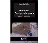 Itinéraire d'une grande gueule Serge Dufoulon (Auteur)
