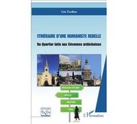 Itinéraire d'une humaniste rebelle Du Quartier latin aux Cévennes ardéchoises - Lea Tardieu - L'harmattan - broché - Essai