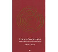 Itinéraire d'une initiation Cheminement d'un rabbin qabbaliste - Gabriel Hagaï - Vues De L'esprit - broché - Essai