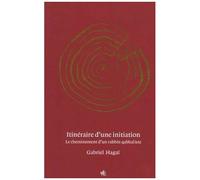 Itinéraire D'une Initiation - Le Cheminement D'un Rabbin Qabbaliste