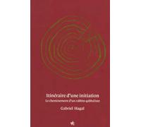 Itinéraire d'une initiation: Le cheminement d'un rabbin qabbaliste