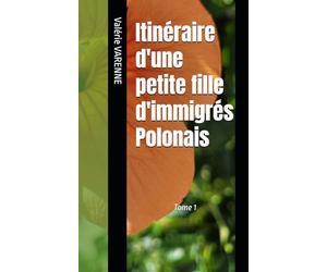 Itinéraire d'une petite fille d'immigrés Polonais