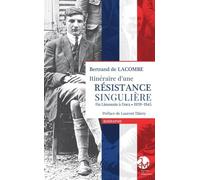 Itinéraire d'une Résistance singulière: Du Limousin à Dora • 1939-1945