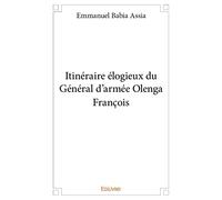Itinéraire élogieux du Général d'armée Olenga François