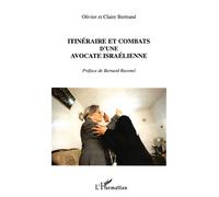 Itinéraire et combats d'une avocate israélienne - Claire Bertrand - L'harmattan - broché - Récit