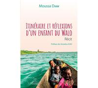 Itinéraire et réflexions d'un enfant du Walo. Récit - Moussa Diaw - L'harmattan - broché - Récit