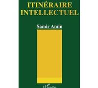 Itinéraire intellectuel Samir Amin (Auteur)