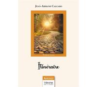 Itinéraire - Jean-Armand Calgaro - Verone Eds - broché - Témoignage