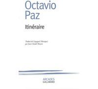 Octavio Paz – Itinéraire – Traduction Jean-Claude Masson – Gallimard, broché