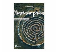 Itinéraire païen - La pratique spirituelle au jour le jour