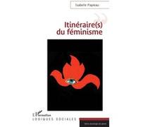 Itinéraire(s) du féminisme Isabelle Papieau (Auteur)