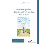 Itinéraire Spirituel D'un Ex-Prêtre Rwandais