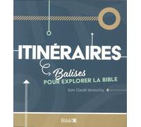 Itinéraires - Balises Pour Explorer La Bible