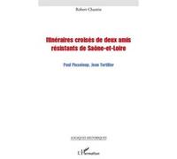 Robert Chantin – Itinéraires croisés de deux amis résistants de Saône-et-Loire – Broché