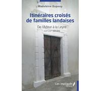 Itinéraires croisés de familles landaises: De l'Adour à la Leyre XVIIe-XIXe siècles