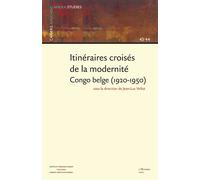 Itinéraires croisés de la modernité congo belge (1920-1950) Tome 43 -44 - Jean-Luc Vellut - L'harmattan - broché - Revue