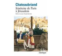 Itinéraire de Paris à Jérusalem et de Jérusalem à Paris, suivi du Journal de Julien