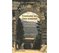 Itinéraires des vois romaines: de l'Antiquité au Haut Moyen Age