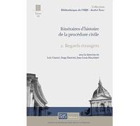 Itinéraires d'histoire de la procédure civile: Tome 2, Regards étrangers