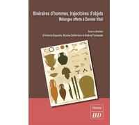 Itinéraires d'hommes, trajectoires d'objets Mélanges offerts à Daniele Vitali - Arianna Esposito - Presses Universitaires De Dijon - broché - Essai