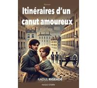 Itinéraires d'un canut amoureux - Raoul Rigeade - Hugo Stern Ehs - broché - Roman