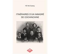 Itinéraires d'un immigré de cochinchine - Hai Quang Ho - Poisson Rouge - broché - Biographie