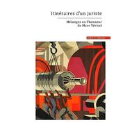 Itinéraires d'un juriste: Mélanges en l'honneur de Marc Véricel