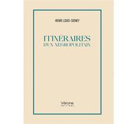Itinéraires d'un négropolitain - Henri Louis-Sidney - Verone Eds - broché - Autobiographie