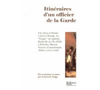Itinéraires d'un officier de la Garde