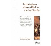 Itinéraires d'un Officier de la Garde Laurent Nagy (Auteur)