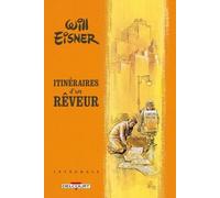 Will Eisner - Itinéraires d'un rêveur - Intégrale