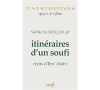 Itinéraires d'un soufi Récits d'Ibn 'Arabî - YALSIZUCANLAR SADIK - Cerf - broché - Essai