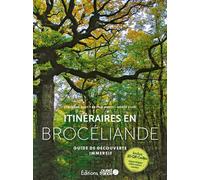 Itinéraires en Brocéliande - Guide découverte interactif - Claudine Glot - Ouest France - broché - Guide