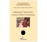 Itinéraires Et Trajectoires : Du Discours Littéraire À L'anthropologie
