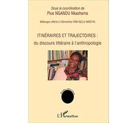 Itinéraires et Trajectoires du Discours Litteraire a l'Anthropologie