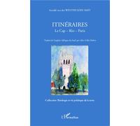 Itinéraires Le Cap - Rio - Paris - Arnold van der Westhuizen Smit - L'harmattan - broché - Roman