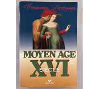 Itinéraires Littéraires Moyen Age XVIème siècle