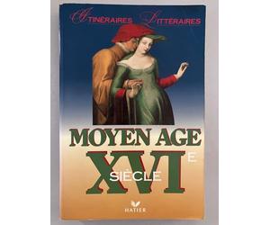 Itinéraires Littéraires Moyen Age XVIème siècle