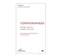 Itinéraires, Littérature, Textes, Cultures N° 1, 2009 - Corpographèses - Corps Écrits, Corps Inscrits