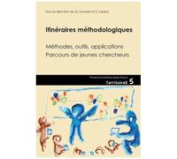 Itinéraires Méthodologiques - Méthodes, Outils, Applications - Parcours De Jeunes Chercheurs